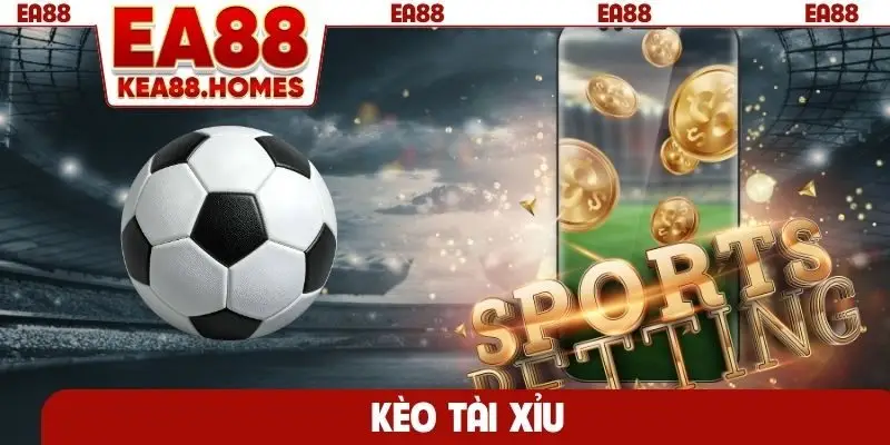 Kèo Tài Xỉu