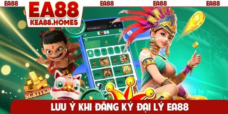 Lưu ý khi đăng ký đại lý EA88