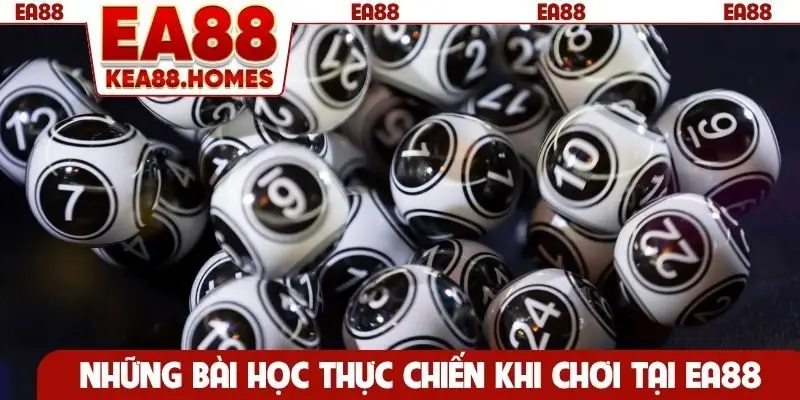 Những bài học thực chiến khi chơi tại EA88
