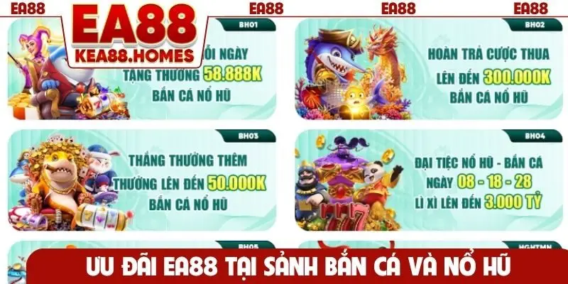 Ưu đãi EA88 tại sảnh bắn cá và nổ hũ